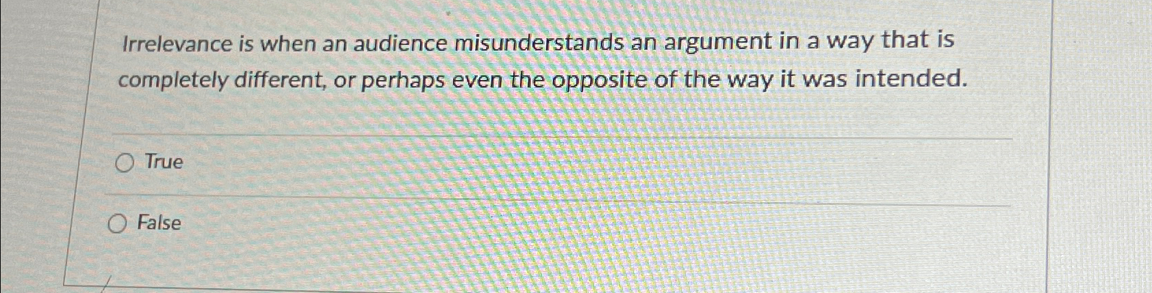 Solved Irrelevance is when an audience misunderstands an | Chegg.com