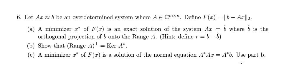 Solved 6. Let Ax≈b be an overdetermined system where A∈Cm×n. | Chegg.com