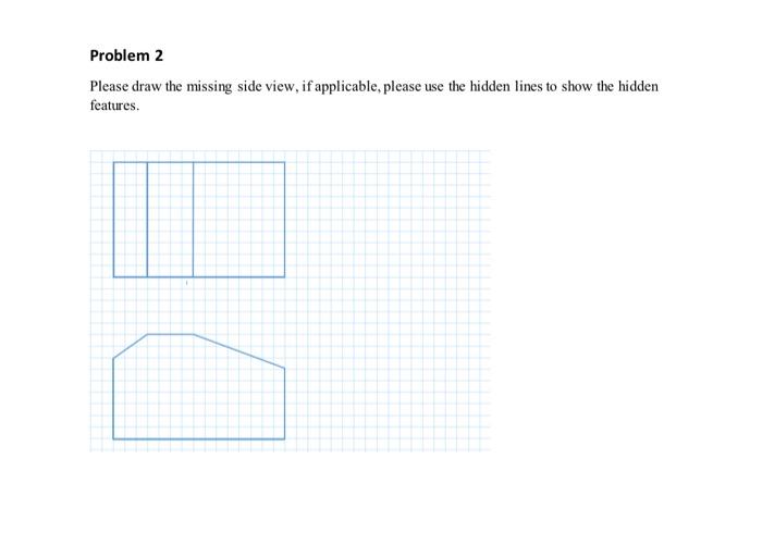 Solved Problem 5 Please draw the top view of the object, | Chegg.com