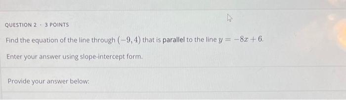 Solved QUESTION 2 - 3 POINTS Find the equation of the line | Chegg.com