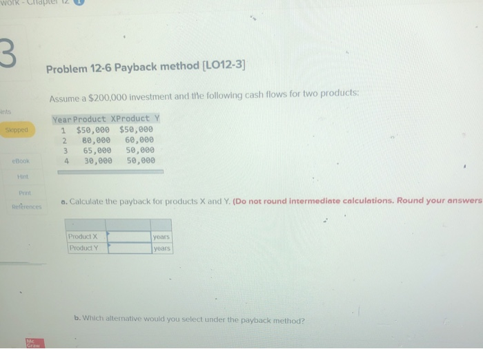 Solved WORK- Chapter 12 Problem 12-6 Payback method [LO12-3] | Chegg.com