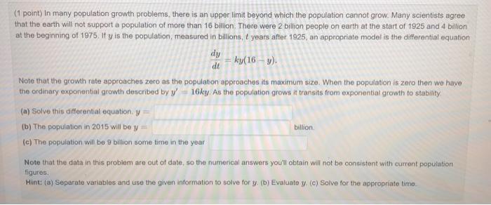 Solved (1 point) In many population growth problems, there | Chegg.com