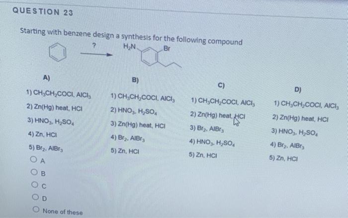 Solved QUESTION 23 Starting With Benzene Design A Synthesis | Chegg.com