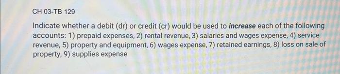 Solved СН 03-TB 129 Indicate whether a debit (dr) or credit | Chegg.com