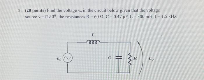 Solved 2. (20 points) Find the voltage v0 in the circuit | Chegg.com