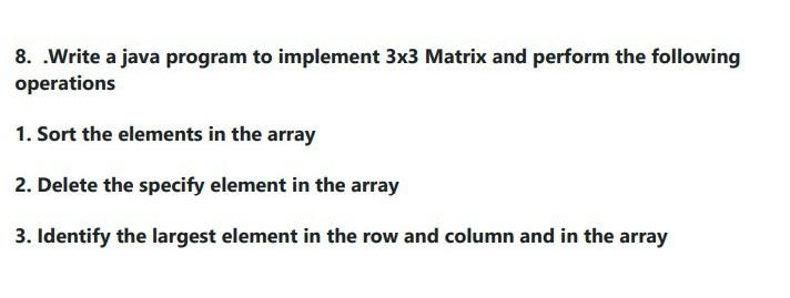 Solved 8. Write a java program to implement 3×3 Matrix and | Chegg.com
