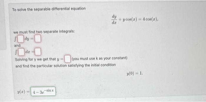 Solved To solve the separable differential equation | Chegg.com