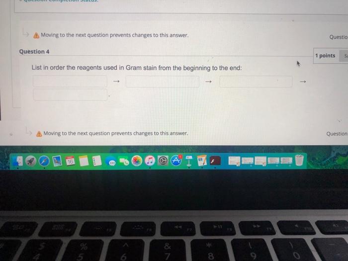 Moving to the next question prevents changes to this answer. Questio Question 4 1 points s List in order the reagents used in