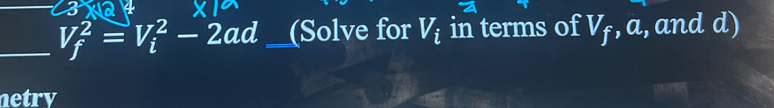 Solved Vf2=Vi2-2ad, (Solve for Vi ﻿in terms of Vf,a, ﻿and | Chegg.com