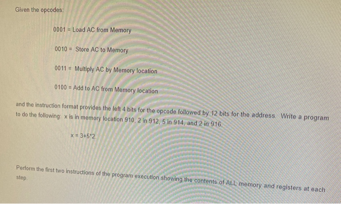 Solved Given the opcodes: 0001 = Load AC from Memory 0010 = | Chegg.com