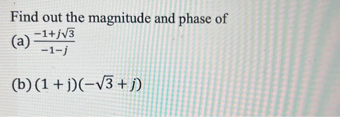 Solved Find out the magnitude and phase of (a) \\( | Chegg.com