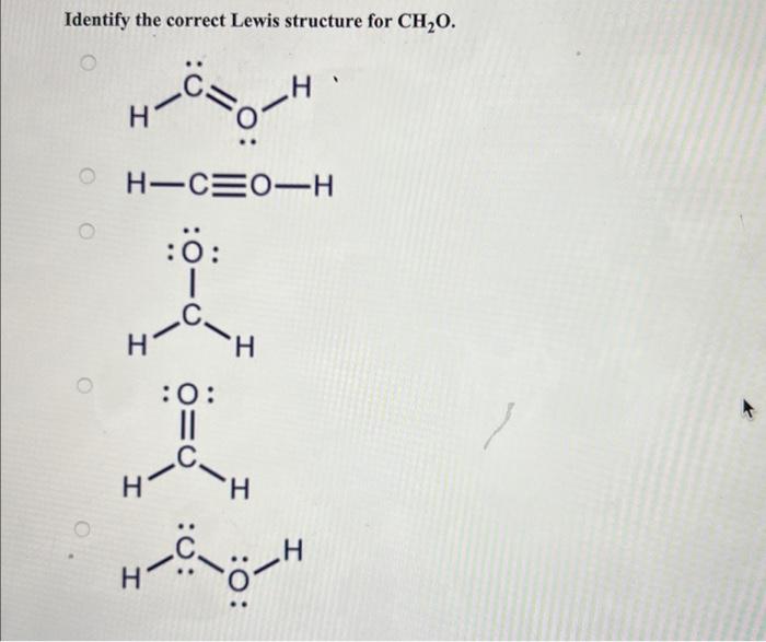 Solved Identify The Correct Lewis Structure For Ch₂0 O 0319