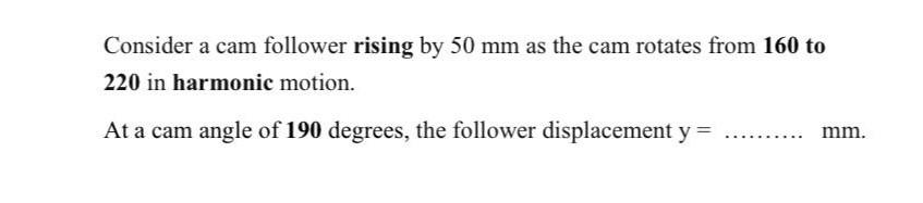 Solved Consider a cam follower rising by 50 mm as the cam | Chegg.com