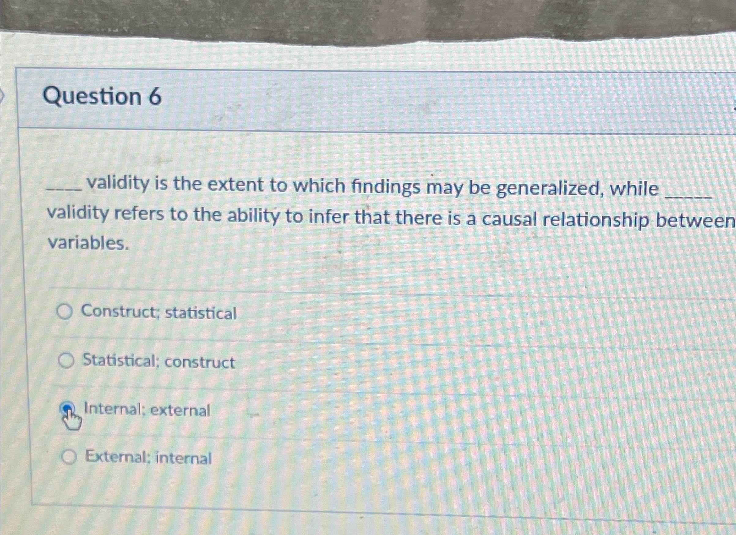 Solved Question 6q, ﻿validity is the extent to which | Chegg.com