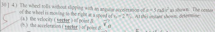 Solved 30] 4.) The wheel rolls without slipping with an | Chegg.com