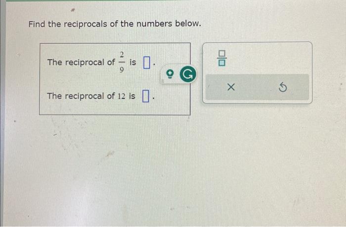 find the reciprocal of 2 5 * 4 9