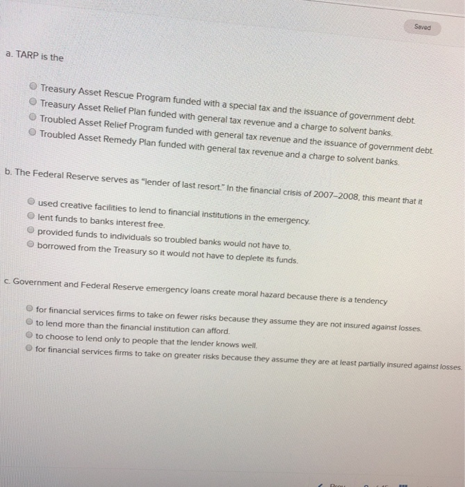Solved Saved a. TARP is the Treasury Asset Rescue Program