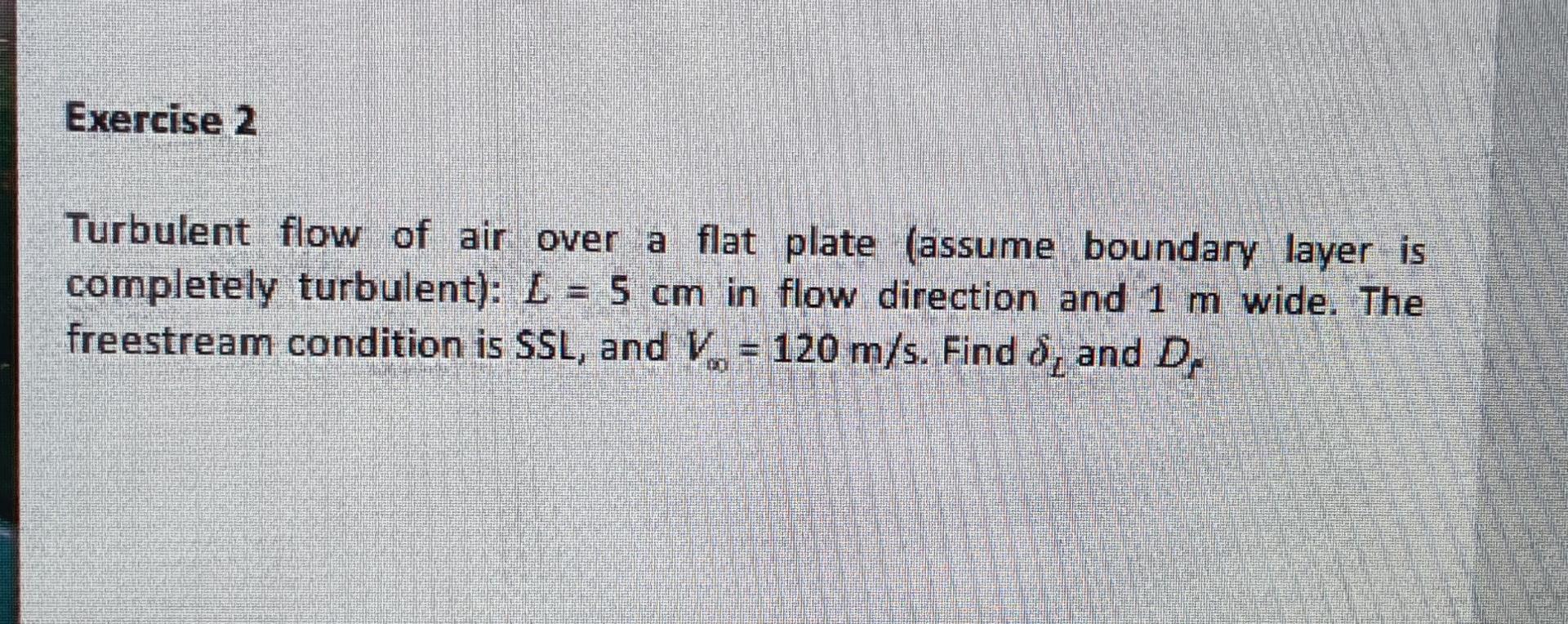 Solved Exercise 2Turbulent flow of air over a flat plate | Chegg.com