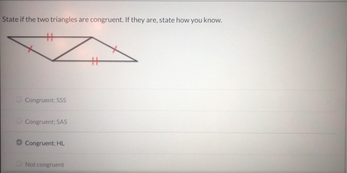 Solved State if the two triangles are congruent. If they | Chegg.com