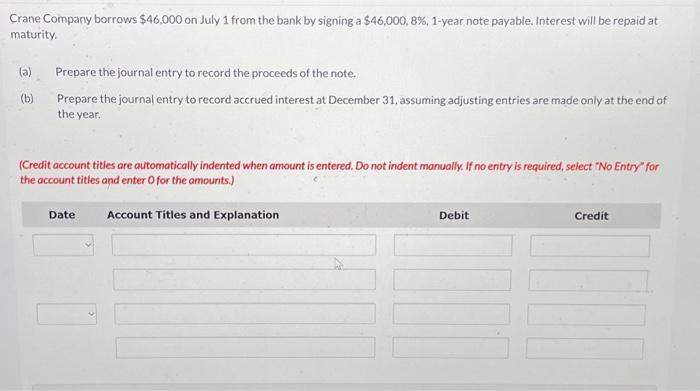 Solved Crane Company borrows $46,000 on July 1 from the bank | Chegg.com