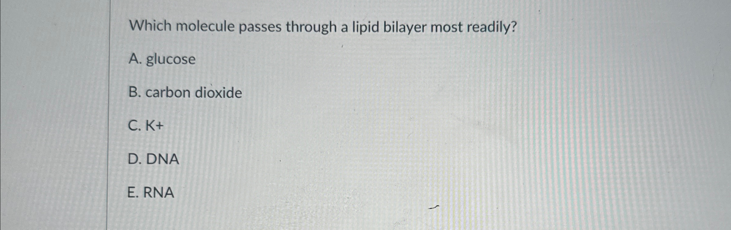 Solved Which molecule passes through a lipid bilayer most | Chegg.com