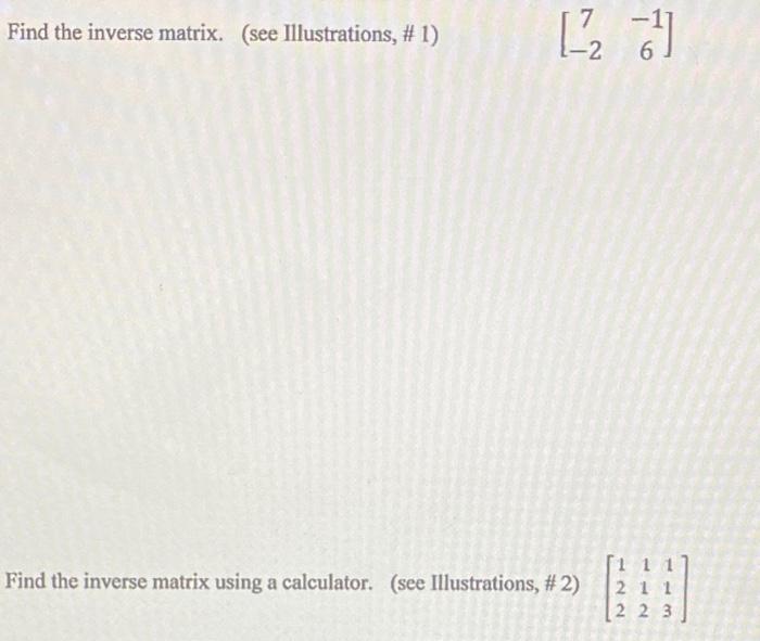 Solved Find the inverse matrix. (see Illustrations, #1) (2 7 | Chegg.com