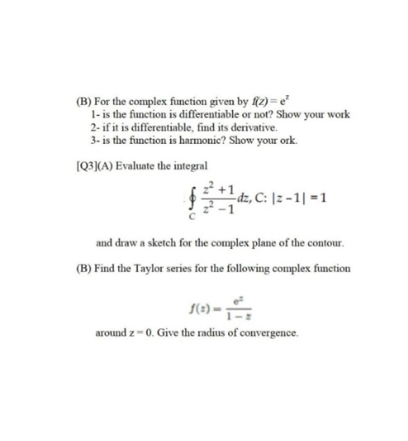 Solved (B) For the complex function given by f(z)=e? 1- is | Chegg.com