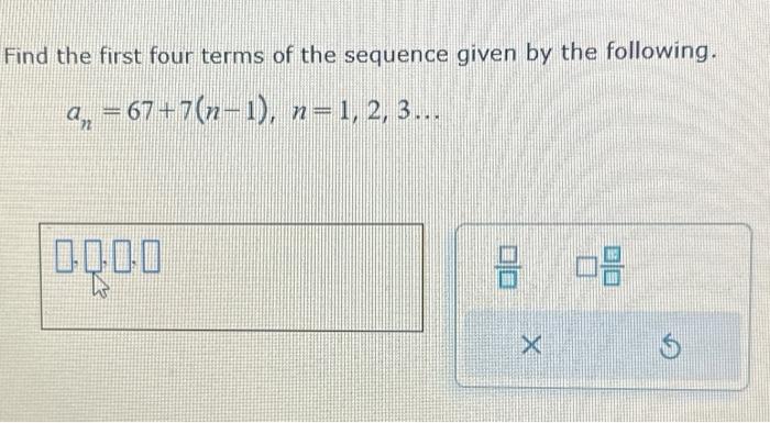 Solved Find the first four terms of the sequence given by | Chegg.com