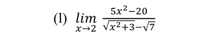 Solved (1) limx→2x2+3−75x2−20 | Chegg.com