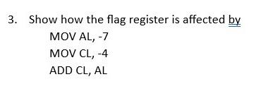 Flag Register Math Solved Show how the flag register is affected by MOV AL, -7 | Chegg.com