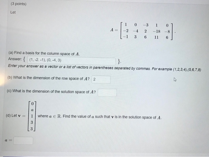 Solved (3 points) Let 0 -3 1 0 2 -4 2 -18 -8 3 6 11 6 (a) | Chegg.com