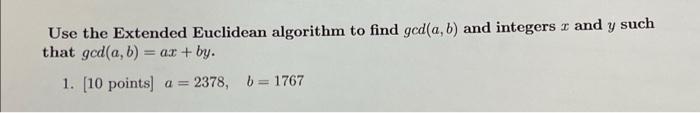 Solved Use The Extended Euclidean Algorithm To Find Geda