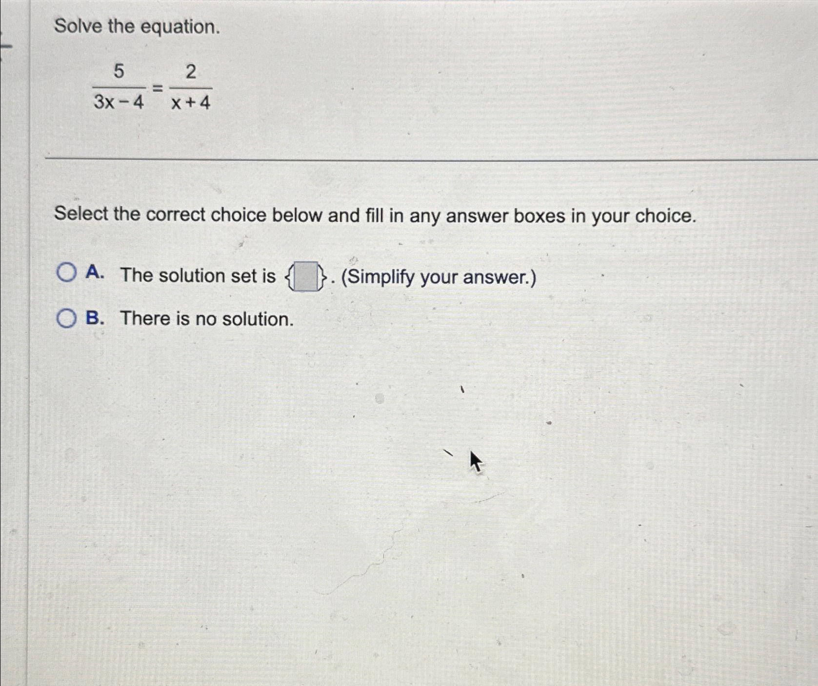 Solved Solve the equation.53x-4=2x+4Select the correct | Chegg.com
