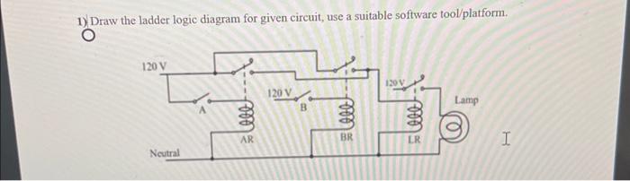 Solved 1) Draw the ladder logic diagram for given circuit, | Chegg.com