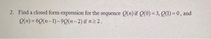 Solved 2. Find a closed form expression for the sequence | Chegg.com