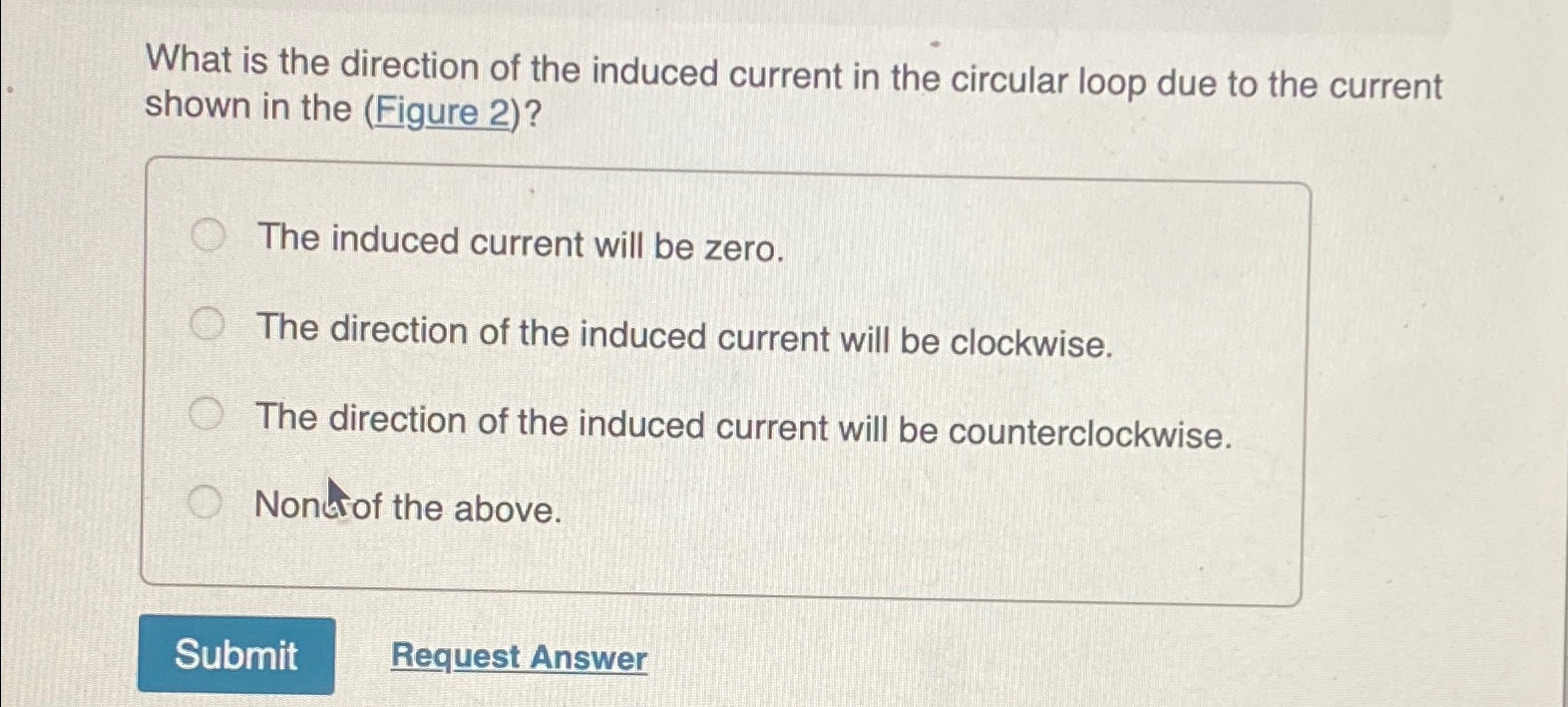 Solved What is the direction of the induced current in the | Chegg.com