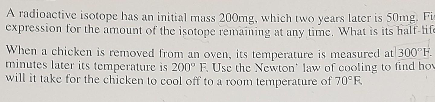 Solved A radioactive isotope has an initial mass 200mg, | Chegg.com