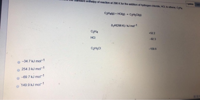 Solved 00 Standard enthalpy of reaction at 298 K for the Chegg