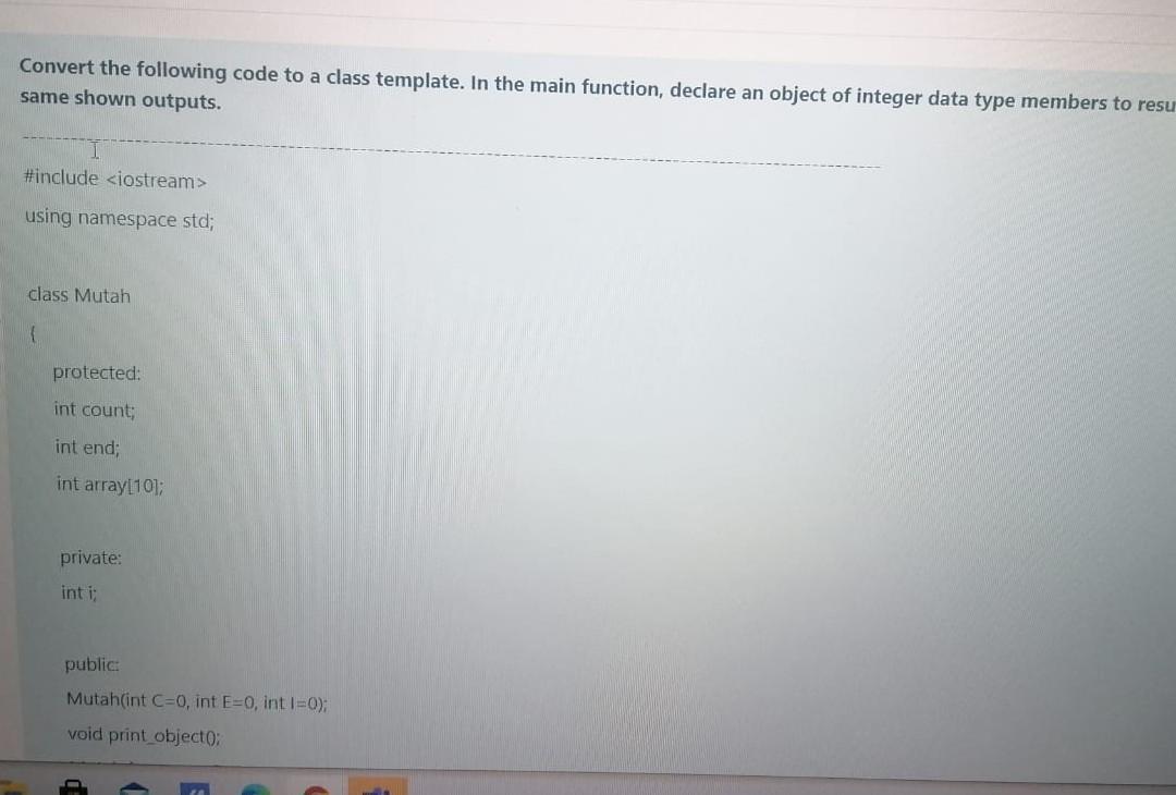 Solved Convert The Following Code To A Class Template In Chegg Com