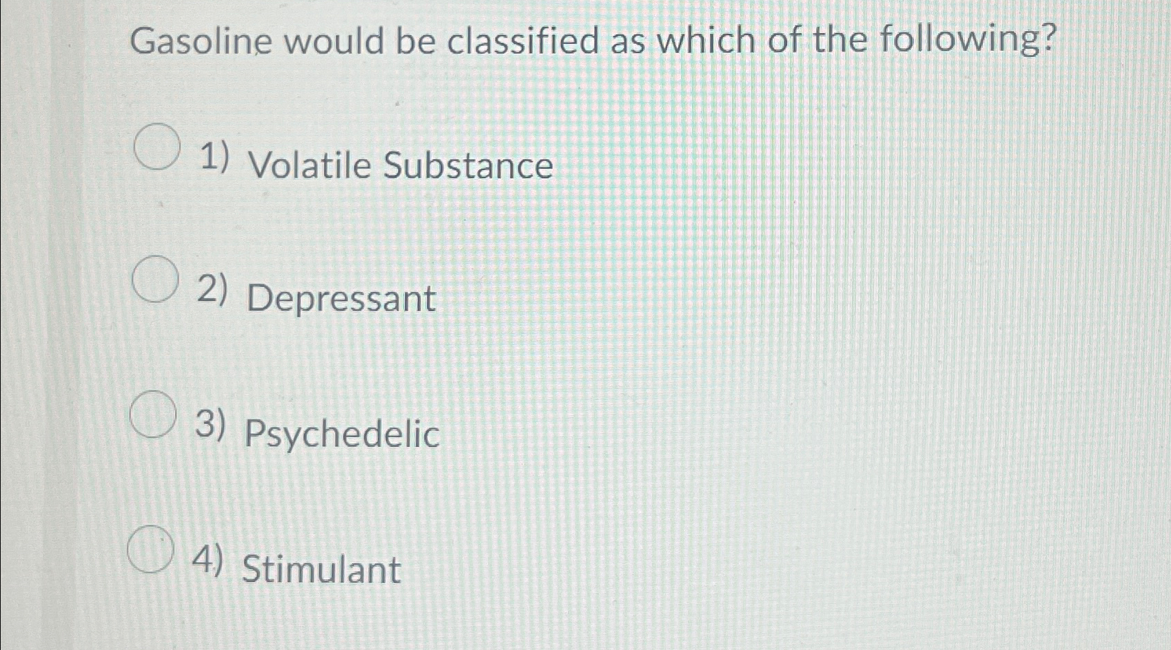 Solved Gasoline would be classified as which of the | Chegg.com