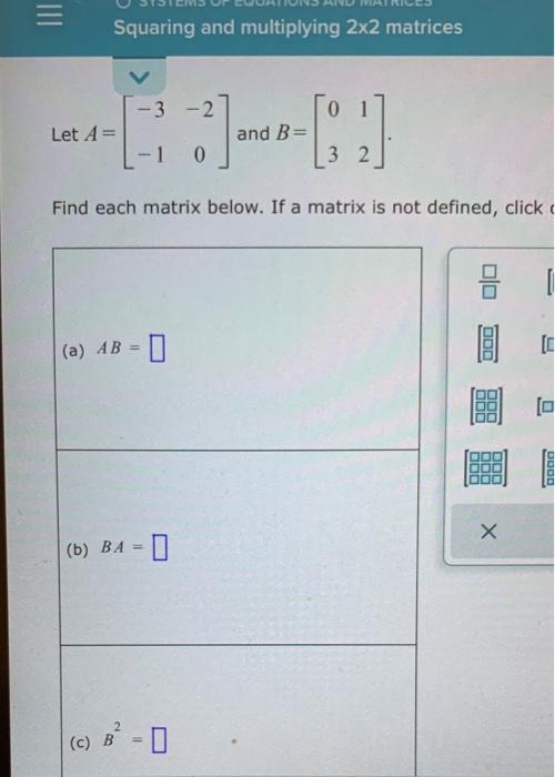Solved = Squaring and multiplying 2x2 matrices 3 -2 0 Let A= | Chegg.com