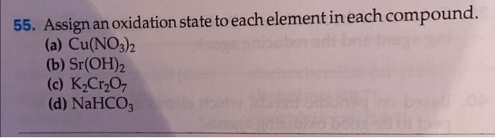 Solved 55. Assign An Oxidation State To Each Element In Each | Chegg.com