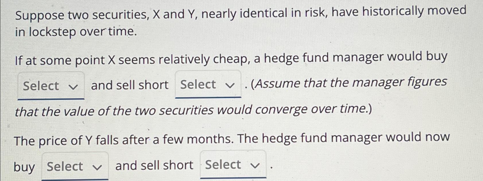 Solved Suppose Two Securities, X ﻿and Y, ﻿nearly Identical | Chegg.com