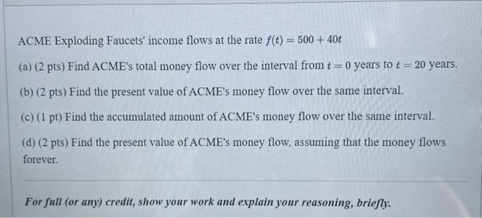 Solved ACME Exploding Faucets' income flows at the rate | Chegg.com