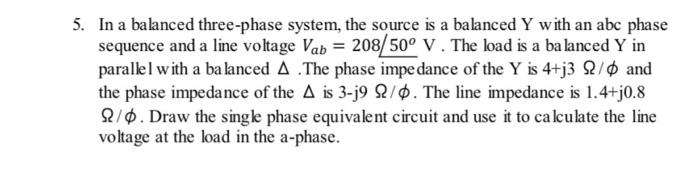 Solved 5. In a balanced three-phase system, the source is a | Chegg.com