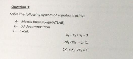 Solved Question 3: Solve the following system of equations | Chegg.com