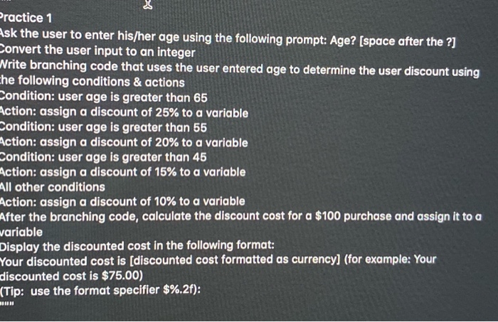 Solved Practice 1 Ask the user to enter his/her age using | Chegg.com