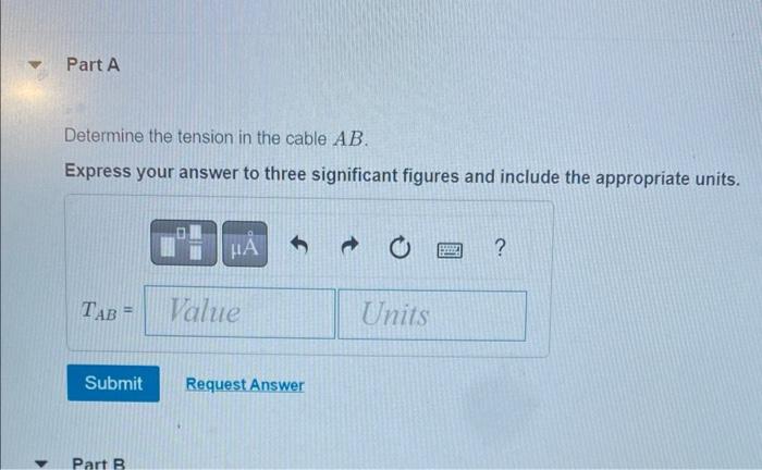 Determine the tension in the cable \( A B \).
Express your answer to three significant figures and include the appropriate un