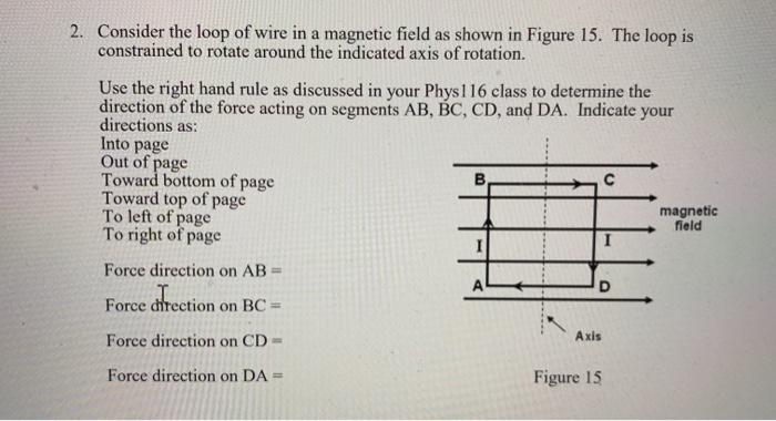 Solved 2. Consider the loop of wire in a magnetic field as | Chegg.com