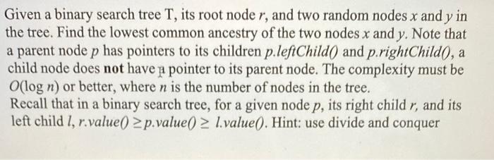 Solved Given a binary search tree T, its root node r, and | Chegg.com